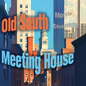 Download track Old South Meeting House Morris Chapman