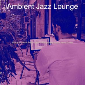 Download track Number One Backdrops For Work From Home Ambient Jazz Lounge