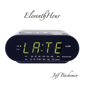 Download track Eleventh Hour Jeff Bachemin