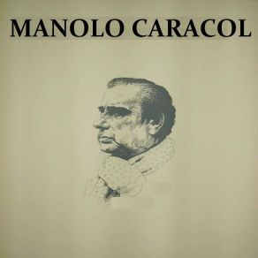 Download track Dijiste Que Me Querías Manolo Caracol