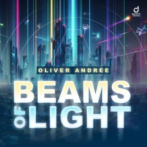 Download track Beams Of Light Oliver Andrée