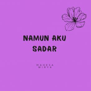 Download track Selalu Membawamu Ke Dalam Mahesa Wirya