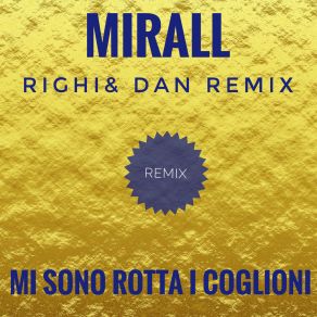 Download track Mi Sono Rotta I Coglioni (Righi & Dan Remix) Righi