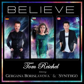 Download track Believe (Radio Version) Tom Reichel, Synthgo, Gergana Borislavova