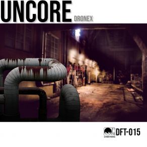 Download track Dronex Uncore