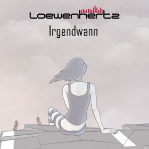 Download track Irgendwann (Restriction 9 Remix) Loewenhertz