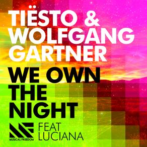 Download track We Own The Night Wolfgang Gartner, DJ TiëstoLuciana