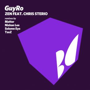 Download track Zen (Matter Remix) Chris Sterio, GuyRo