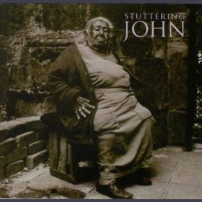 Download track I'll Talk My Way Out Of It Stuttering John