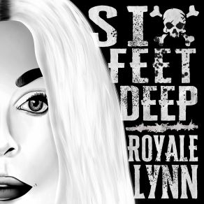 Download track Six Feet Deep Royale Lynn