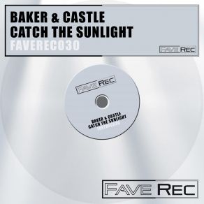 Download track Catch The Sunlight (Extended Mix) Baker And Castle