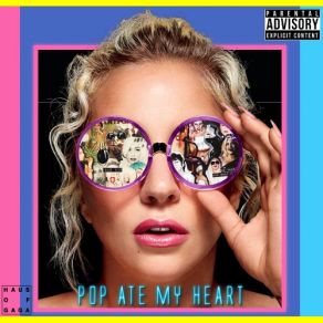 Download track Pop Ate My Heart Lady GaGa