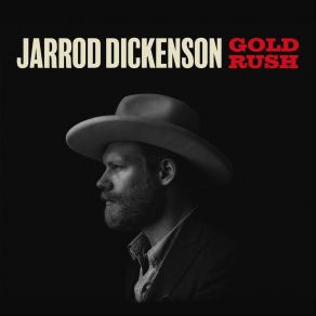 Download track Gold Rush Jarrod Dickenson