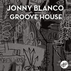 Download track Groove House Jonny Blanco