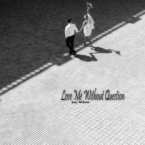 Download track Love Me Without Question Jazz Urbaine