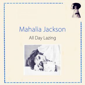 Download track That's What He's Done For Me Mahalia Jackson