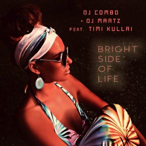 Download track Bright Side Of Life (Acapella Version) Kullai TimiDJ Combo, DJ Martz