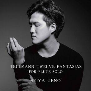 Download track Fantasias For Flute: No. 9 In E Major, TWV 40: 10 Seiya Ueno