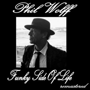 Download track Everybody Wants Somebody (Remastered 2020) Phil Wolff