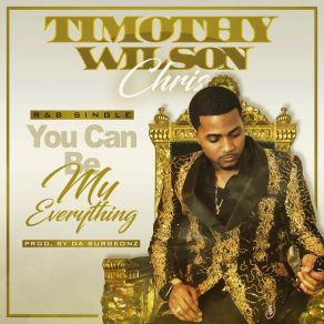 Download track You Can Be My Everything Timothy Wilson Chris