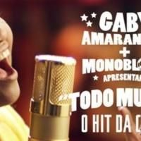 Download track Todo Mundo Gaby Amarantos, Monobloco