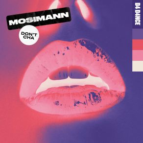 Download track Don't Cha (Extended Mix) Mosimann