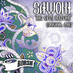 Download track Big City Routine (Original Mix) Sawoni