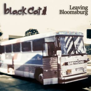 Download track Leaving Bloomsburg Black Cat Band