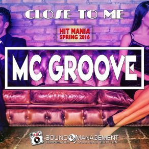 Download track Close To Me (Club Mix) MC Groove