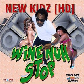 Download track Wine Nuh Stop New Kidz