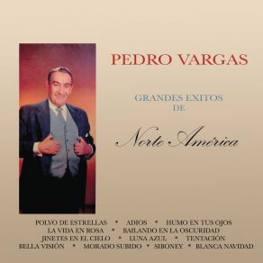 Download track La Vida En Rosa Pedro VargasSu Orquesta, La Orquesta De Luis Arcaraz, Orquesta De Luis Arcaráz, Herberto Alcalá