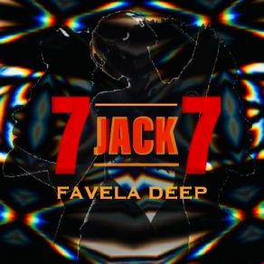 Download track Favela Deep (Keyless Entry) 7 JACK 7