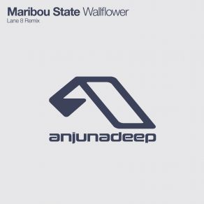 Download track Wallflower (Lane 8 Remix) Maribou State