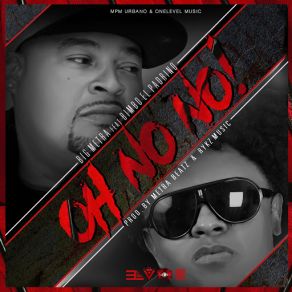 Download track Oh No No! Big MetraBimbo El Padrino