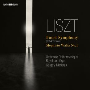 Download track Liszt Faust Symphonie, S 108 (1854 Version) II. Zweiter Teil. Gretchen Orchestre Philharmonique Royal De Liège, Gergely Madaras