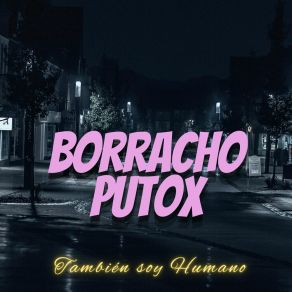 Download track Al Limite Borracho PutoX