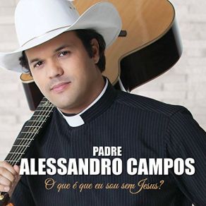 Download track O Ipê E O Prisioneiro Padre Alessandro Campos