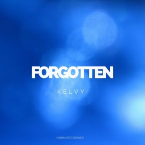 Download track Forgotten Kelvy