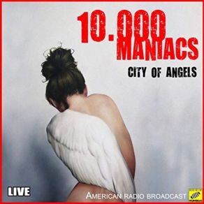 Download track 06 Stockton Gala Days (Live) 10, 000 Maniacs, Maniacs