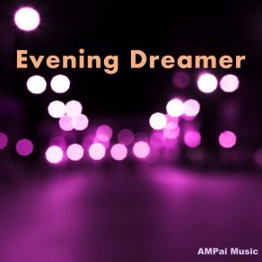 Download track Evening Dreamer AMPai Music