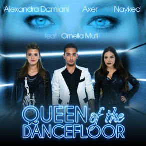 Download track Queen Of The Dancefloor (Alexandra Damiani Mix) Axer, Alexandra Damiani, Nayked, Ornella Muti