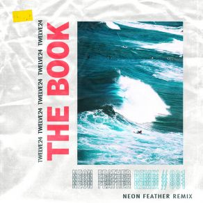 Download track The Book (Instrumental; Neon Feather Remix) Twelve24