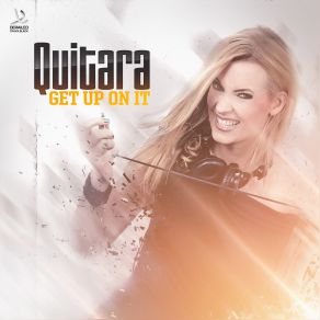 Download track Get Up On It (Extended Version) Quitara