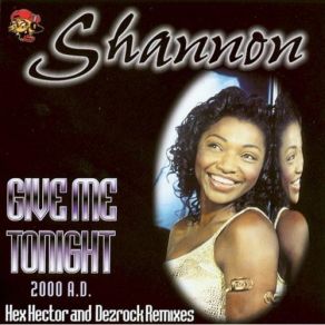 Download track Give Me Tonight (Hex Hector 2000 A. D. Club Mix) Shannon