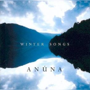 Download track Winter, Fire And Snow Anúna, Méav Ní Mhaolchatha, Michael McGlynn