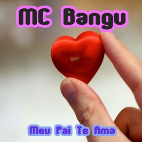 Download track Meu Pai Te Ama MC Bangu