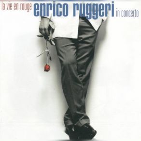 Download track La Vie En Rouge Enrico Ruggeri