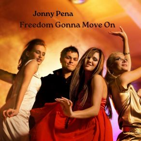 Download track Freedom Gonna Move On (Original Mix) Jonny Pena