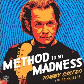 Download track Method To My Madness Tommy Castro, The Painkillers