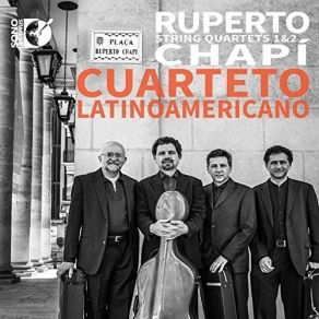 Download track 01. String Quartet No. 1 In G Major I. Allegro Moderato Ruperto Chapí